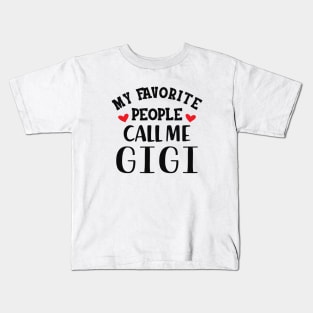 Gigi - My favorite people call me gigi Kids T-Shirt
